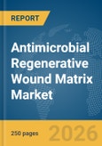 Antimicrobial Regenerative Wound Matrix Market Report 2026- Product Image