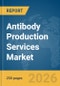 Antibody Production Services Market Report 2026 - Product Thumbnail Image