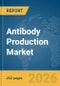 Antibody Production Market Report 2026 - Product Thumbnail Image