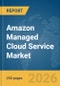 Amazon Managed Cloud Service Market Report 2026 - Product Thumbnail Image