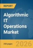 Algorithmic IT Operations (AIOps) Market Report 2026- Product Image