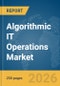 Algorithmic IT Operations (AIOps) Market Report 2026 - Product Thumbnail Image