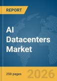 AI Datacenters Market Report 2026- Product Image