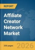 Affiliate Creator Network Market Report 2026- Product Image