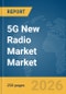5G New Radio Market Market Report 2026 - Product Thumbnail Image