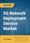 5G Network Deployment Service Market Report 2026 - Product Thumbnail Image