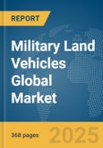 Military Land Vehicles Global Market Opportunities and Strategies to 2034- Product Image