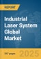 Industrial Laser System Global Market Opportunities and Strategies to 2034 - Product Image