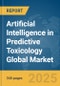 Artificial Intelligence (AI) in Predictive Toxicology Global Market Opportunities and Strategies to 2034 - Product Thumbnail Image