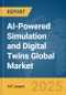 AI-Powered Simulation and Digital Twins Global Market Opportunities and Strategies to 2034 - Product Thumbnail Image