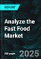 Analyze the Fast Food Market Competitive Landscape, Including Key Brand Strategies, Sustainability Practices, Regional Growth, and Future Market Forecasts - Product Thumbnail Image