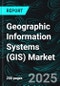 Geographic Information Systems (GIS) Market Key Players Analysis, Technology Advancements, Strategic Collaborations, and Revenue Forecast Insights - Product Thumbnail Image