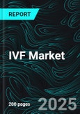 IVF Market Company Analysis, Company Profiles, Strategic Developments, Mergers, Product Innovations, Revenue Insights, and Future Forecasts- Product Image