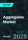 Aggregates Market Report by Type, Application, Countries and Company Analysis, 2025-2033- Product Image