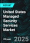 United States Managed Security Services Market Report by Type, Deployment Mode, Enterprises Size, Vertical, States and Company Analysis, 2025-2033 - Product Thumbnail Image