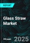 Glass Straw Market Report by Type, End Use, Sales Channel, Countries and Company Analysis 2025-2033 - Product Thumbnail Image
