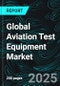 Global Aviation Test Equipment Market Report by Type, End-Use Sector and Countries and Company Analysis, 2025-2033 - Product Thumbnail Image