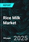 Rice Milk Market Report by Form, Source, End Use, Countries and Company Analysis, 2025-2033 - Product Thumbnail Image