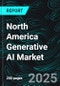 North America Generative AI Market Report by Offering Type, Technology Type, Application, Countries and Company Analysis 2025-2033 - Product Thumbnail Image