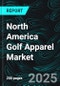 North America Golf Apparel Market Report by Product, Distribution Channel, Countries and Company Analysis 2025-2033 - Product Thumbnail Image