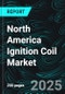 North America Ignition Coil Market Report by Product Type, End Use, Country and Company Analysis, 2025-2033 - Product Thumbnail Image