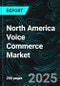 North America Voice Commerce Market Report by Type, Voice Commerce, Country and Company Analysis, 2025-2033 - Product Thumbnail Image