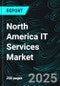 North America IT Services Market Report by Service Type, Size, End-user, Countries and Company Analysis, 2025-2033 - Product Thumbnail Image