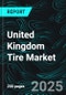United Kingdom Tire Market Report by Design, End-Use, Vehicle Type, Distribution Channel, Region and Company Analysis 2025-2033 - Product Thumbnail Image