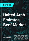 United Arab Emirates Beef Market Report by Cut, Slaughter Method, Distribution Channel, Region and Company Analysis 2025-2033- Product Image