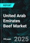 United Arab Emirates Beef Market Report by Cut, Slaughter Method, Distribution Channel, Region and Company Analysis 2025-2033 - Product Thumbnail Image