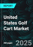 United States Golf Cart Market Report by Propulsion Type, Seating Capacity, Vehicle Format, Application, Sales Channel, States and Company Analysis 2025-2033- Product Image