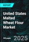 United States Malted Wheat Flour Market Report by Application, Product, States and Company Analysis 2025-2033 - Product Thumbnail Image