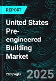 United States Pre-engineered Building Market Report by Product, End User, States and Company Analysis, 2025-2033- Product Image