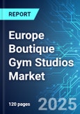 Europe Boutique Gym Studios Market (2025 Edition): Analysis by Exercise Type, Age Group, Gender, Revenue Stream: Market Insights and Forecast (2021-2031)- Product Image