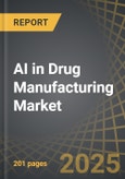 AI in Drug Manufacturing Market: Industry Trends and Global Forecasts, Till 2040: Distribution by Type of Offering, Mode of Deployment, Type of AI Solution, Type of Technology, Application Area, Utility in Drug Manufacturing, Geographical Regions and Key Players- Product Image