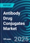 Antibody Drug Conjugates Market Forecasts (2026-2030) by Cancer, Payload, Target, Product, User and Country/Region with Executive and Consultant Guides - Product Thumbnail Image