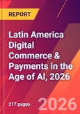 Latin America Digital Commerce & Payments in the Age of Al, 2026- Product Image