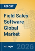 Field Sales Software Global Market Insights 2026, Analysis and Forecast to 2031- Product Image
