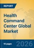 Health Command Center Global Market Insights 2026, Analysis and Forecast to 2031- Product Image