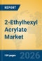 2-Ethylhexyl Acrylate Market Insights, Analysis and Forecast 2026-2031 - Product Thumbnail Image