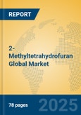 2-Methyltetrahydrofuran Global Market Insights 2025, Analysis and Forecast to 2030, by Manufacturers, Regions, Technology, Application- Product Image