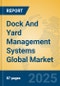 Dock And Yard Management Systems Global Market Insights 2025, Analysis and Forecast to 2030, by Market Participants, Regions, Technology, Application, Product Type - Product Thumbnail Image