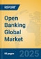 Open Banking Global Market Insights 2025, Analysis and Forecast to 2030, by Market Participants, Regions, Technology, Application, Product Type - Product Image