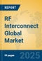 RF Interconnect Global Market Insights 2025, Analysis and Forecast to 2030, by Market Participants, Regions, Technology, Application, Product Type - Product Thumbnail Image