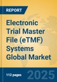 Electronic Trial Master File (eTMF) Systems Global Market Insights 2025, Analysis and Forecast to 2030, by Market Participants, Regions, Technology, Application, Product Type- Product Image