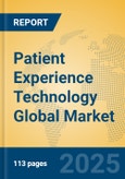 Patient Experience Technology Global Market Insights 2025, Analysis and Forecast to 2030, by Market Participants, Regions, Technology, Application, Product Type- Product Image