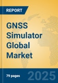 GNSS Simulator Global Market Insights 2025, Analysis and Forecast to 2030, by Manufacturers, Regions, Technology, Product Type- Product Image
