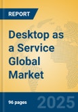 Desktop as a Service Global Market Insights 2025, Analysis and Forecast to 2030, by Market Participants, Regions, Technology, Application, Product Type- Product Image