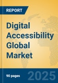 Digital Accessibility Global Market Insights 2025, Analysis and Forecast to 2030, by Market Participants, Regions, Technology, Application, Product Type- Product Image