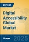 Digital Accessibility Global Market Insights 2025, Analysis and Forecast to 2030, by Market Participants, Regions, Technology, Application, Product Type - Product Thumbnail Image